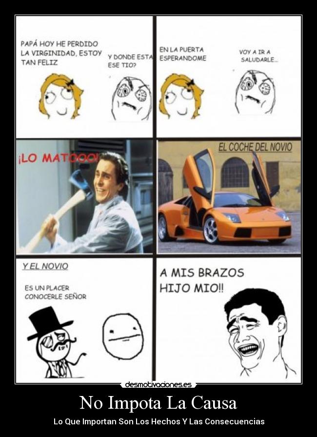 No Impota La Causa - Lo Que Importan Son Los Hechos Y Las Consecuencias