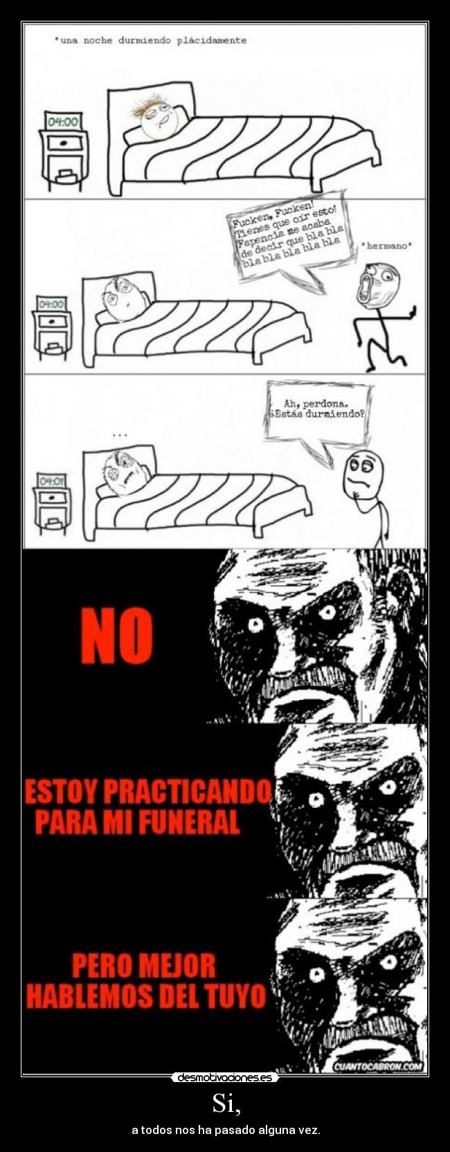 Si, - a todos nos ha pasado alguna vez.