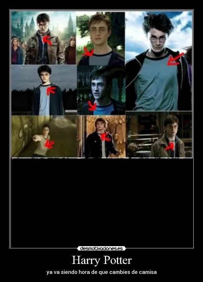 Harry Potter - ya va siendo hora de que cambies de camisa