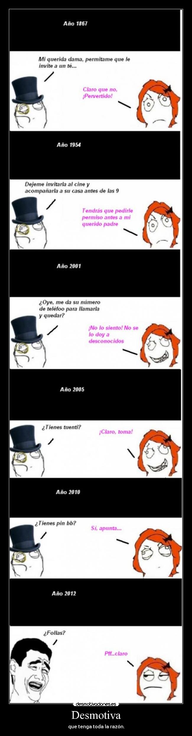 Desmotiva - que tenga toda la razón.