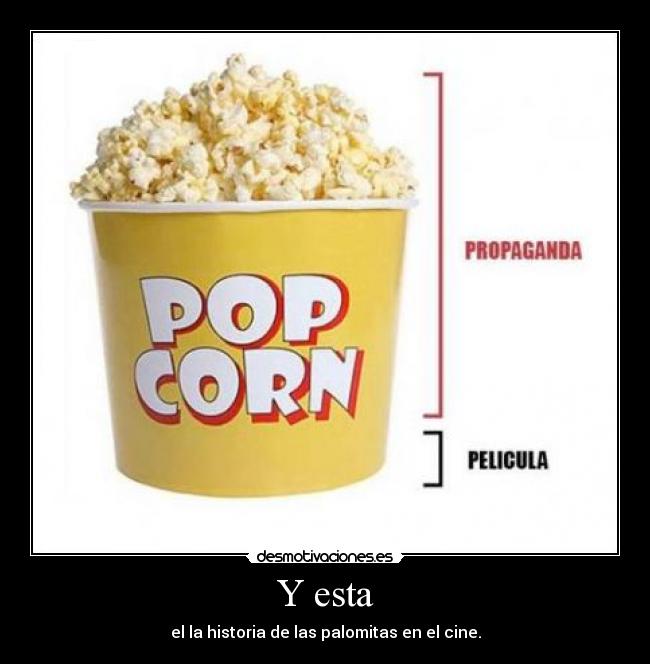 Y esta - el la historia de las palomitas en el cine.