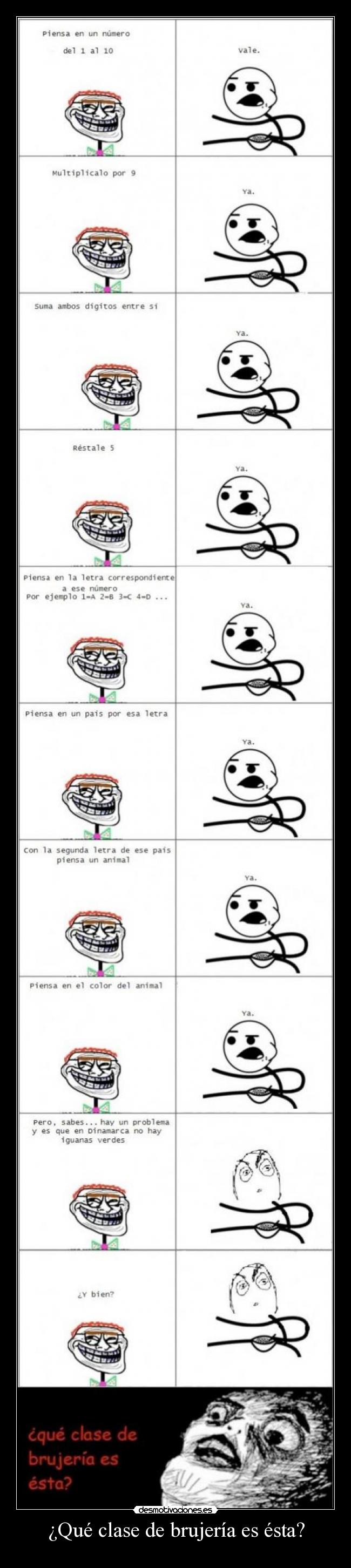 ¿Qué clase de brujería es ésta? -