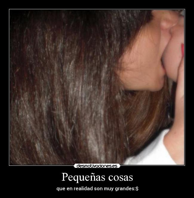 Pequeñas cosas - que en realidad son muy grandes:$