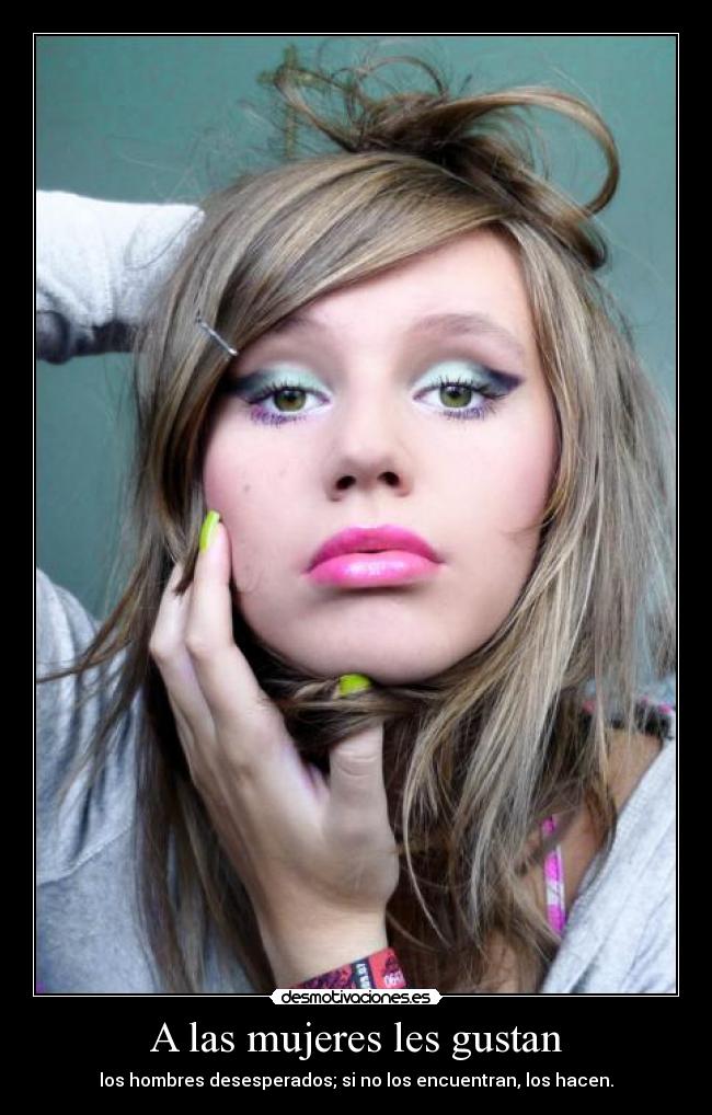 A las mujeres les gustan -