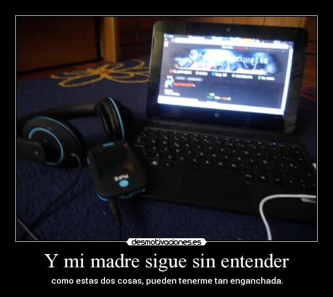 Y mi madre sigue sin entender -