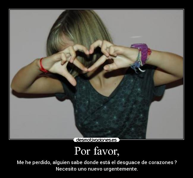 Por favor, - Me he perdido, alguien sabe donde está el desguace de corazones ?
Necesito uno nuevo urgentemente.