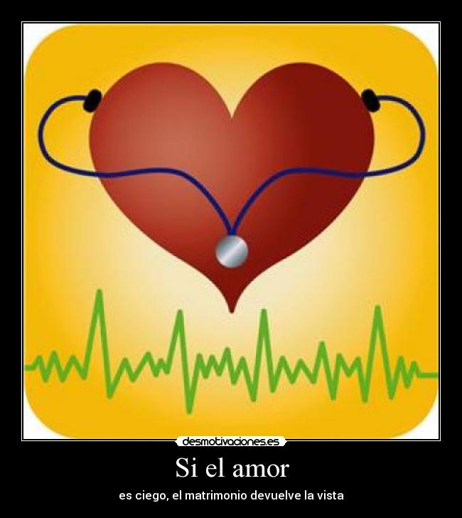 Si el amor - es ciego, el matrimonio devuelve la vista