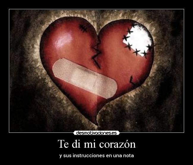 Te di mi corazón - y sus instrucciones en una nota