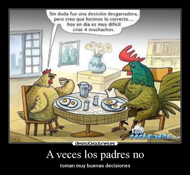 A veces los padres no -
