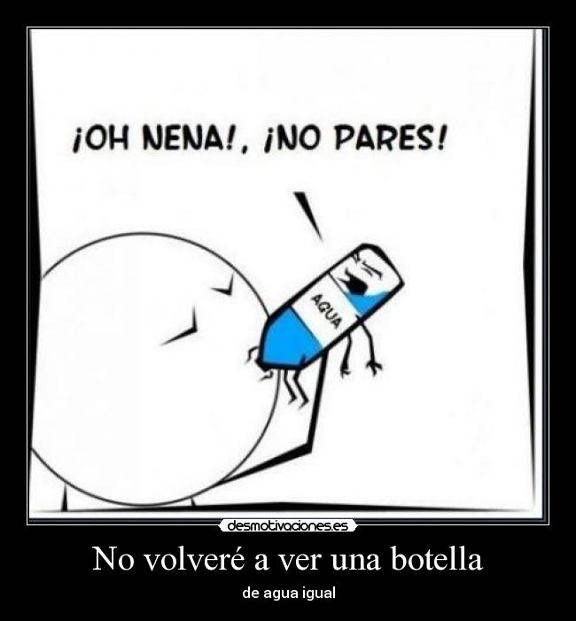 No volveré a ver una botella - 