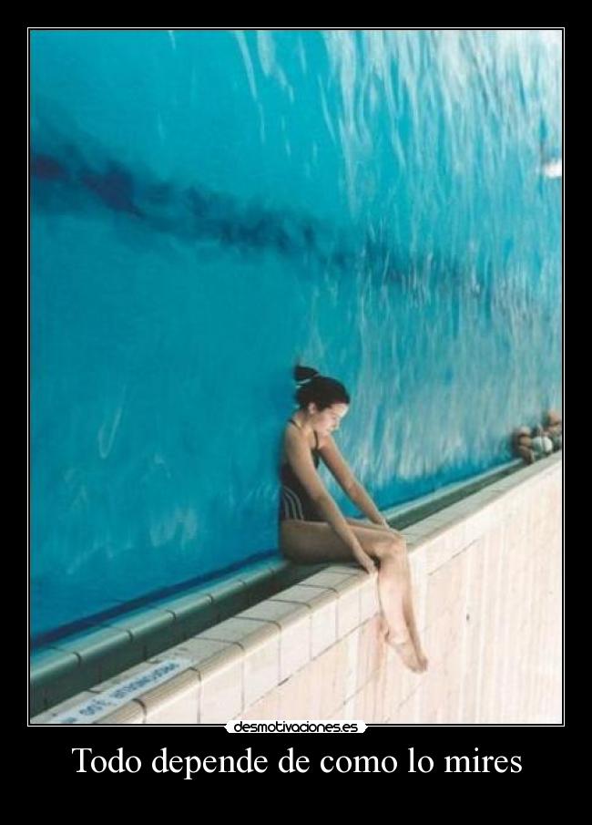 Todo depende de como lo mires -