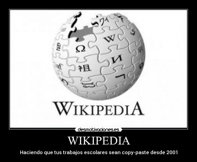 WIKIPEDIA - Haciendo que tus trabajos escolares sean copy-paste desde 2001