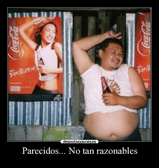 Parecidos... No tan razonables - 
