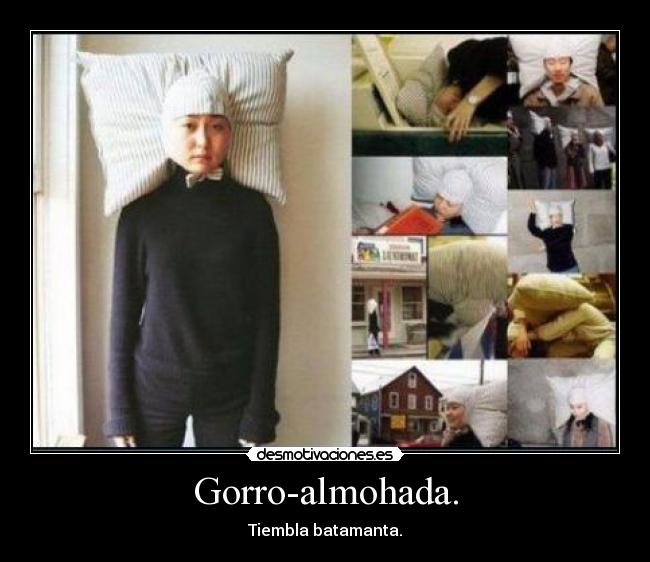 Gorro-almohada. -