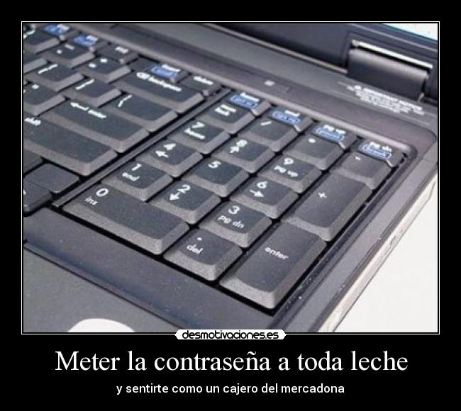 Meter la contraseña a toda leche - y sentirte como un cajero del mercadona