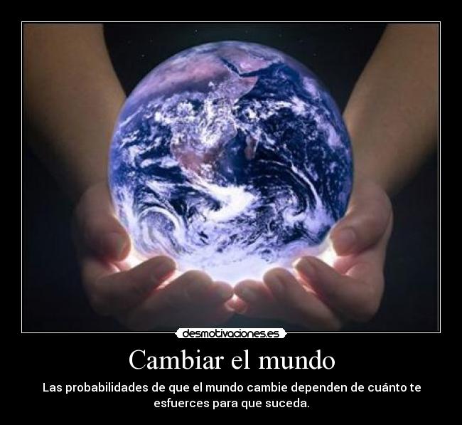 Cambiar el mundo -