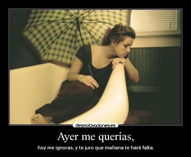 Ayer me querías, - 
