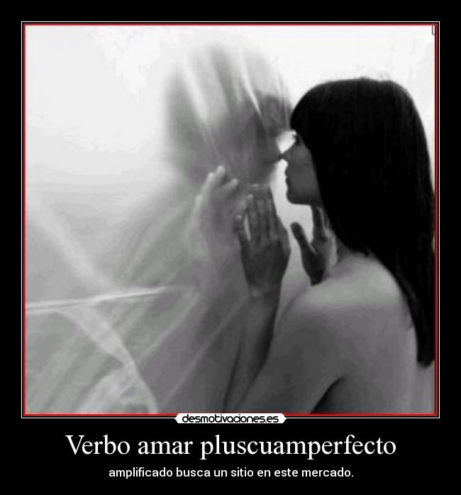 Verbo amar pluscuamperfecto - amplificado busca un sitio en este mercado.