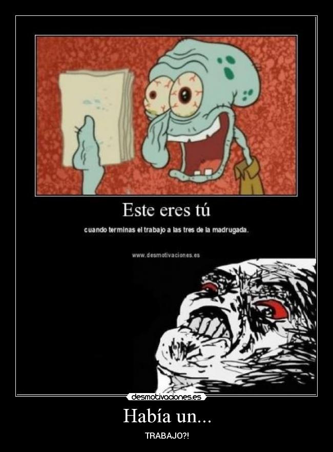 Había un... - TRABAJO?!