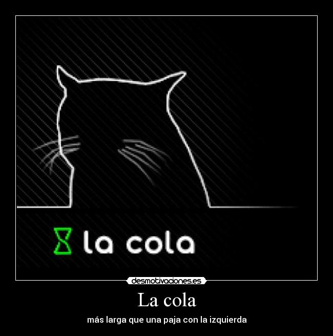 La cola - 