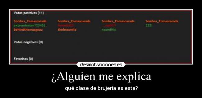 ¿Alguien me explica - qué clase de brujería es esta?