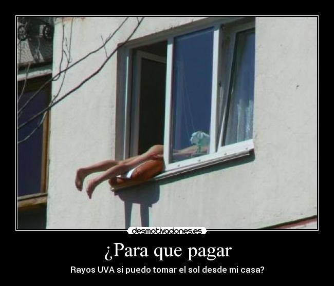 ¿Para que pagar - Rayos UVA si puedo tomar el sol desde mi casa?