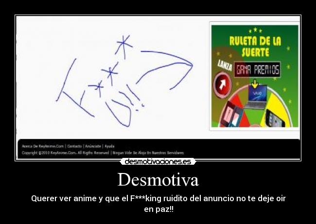 Desmotiva - Querer ver anime y que el F***king ruidito del anuncio no te deje oir en paz!!