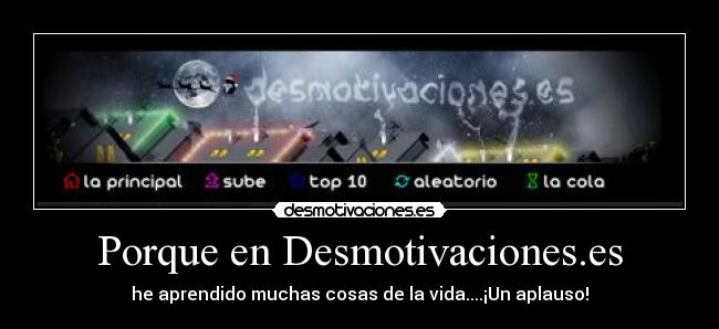 Porque en Desmotivaciones.es -