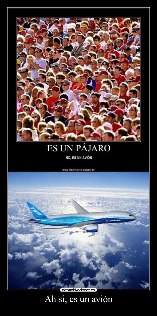 Ah si, es un avión - 