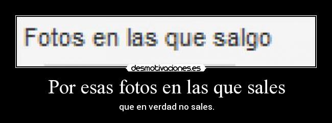 Por esas fotos en las que sales - 