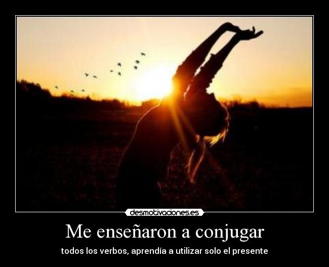 Me enseñaron a conjugar - 