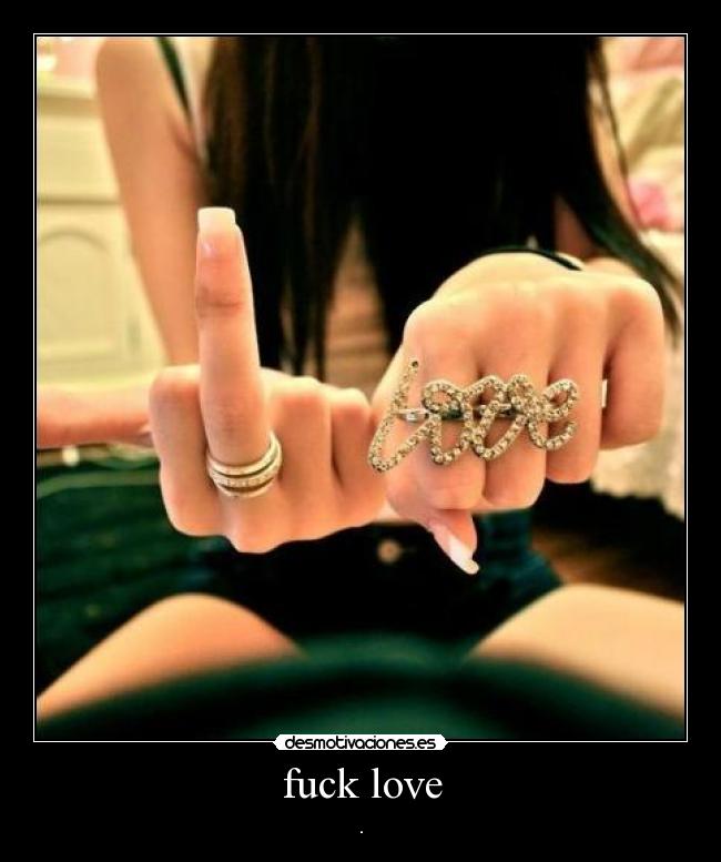 fuck love - .