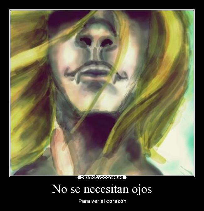 No se necesitan ojos - Para ver el corazón