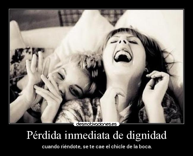 Pérdida inmediata de dignidad -