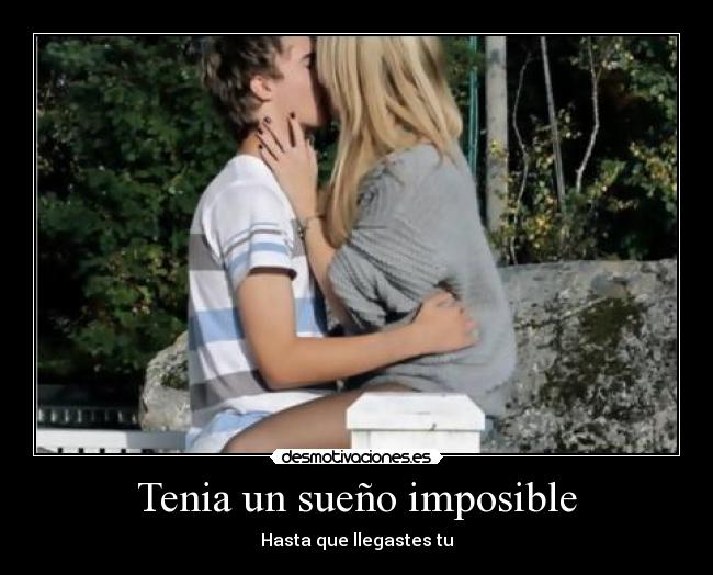 Tenia un sueño imposible - Hasta que llegastes tu♥