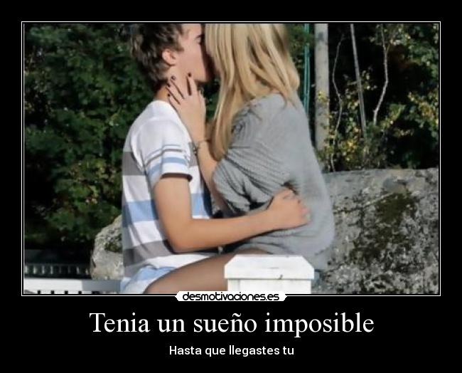 Tenia un sueño imposible - Hasta que llegastes tu♥