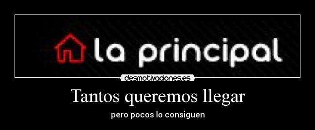 Tantos queremos llegar -