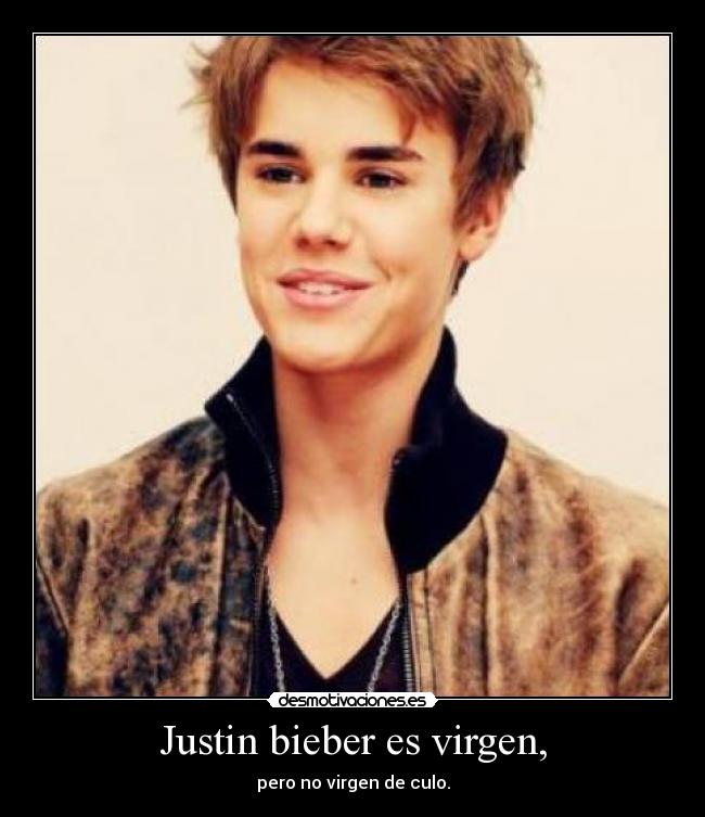 Justin bieber es virgen, -