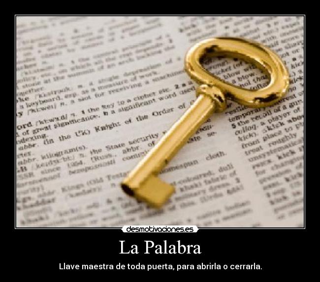 La Palabra - Llave maestra de toda puerta, para abrirla o cerrarla.