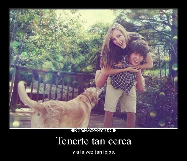 Tenerte tan cerca - 