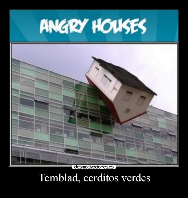 carteles angry houses desmotivaciones