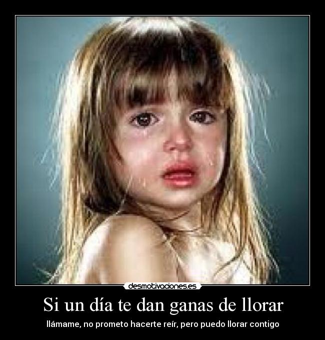 Si un día te dan ganas de llorar -