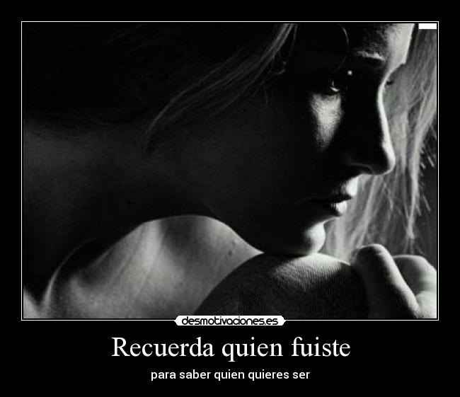 Recuerda quien fuiste - 