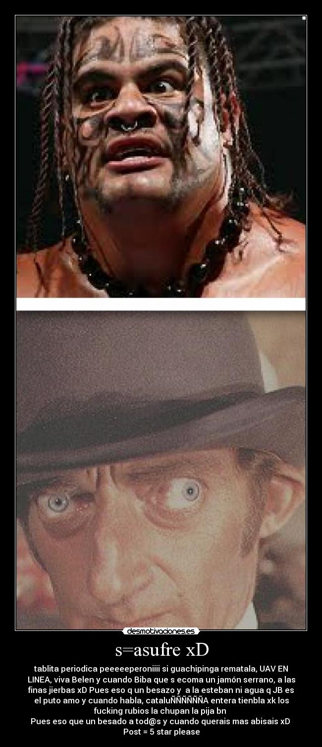 s=asufre xD - tablita periodica peeeeeperoniiii si guachipinga rematala, UAV EN
LINEA, viva Belen y cuando Biba que s ecoma un jamón serrano, a las
finas jierbas xD Pues eso q un besazo y a la esteban ni agua q JB es
el puto amo y cuando habla, cataluÑÑÑÑÑÑA entera tienbla xk los
fucking rubios la chupan la pija bn
Pues eso que un besado a tod@s y cuando querais mas abisais xD
Post = 5 star please