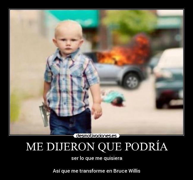 ME DIJERON QUE PODRÍA -