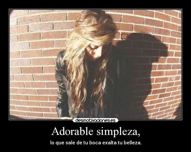 Adorable simpleza, - 