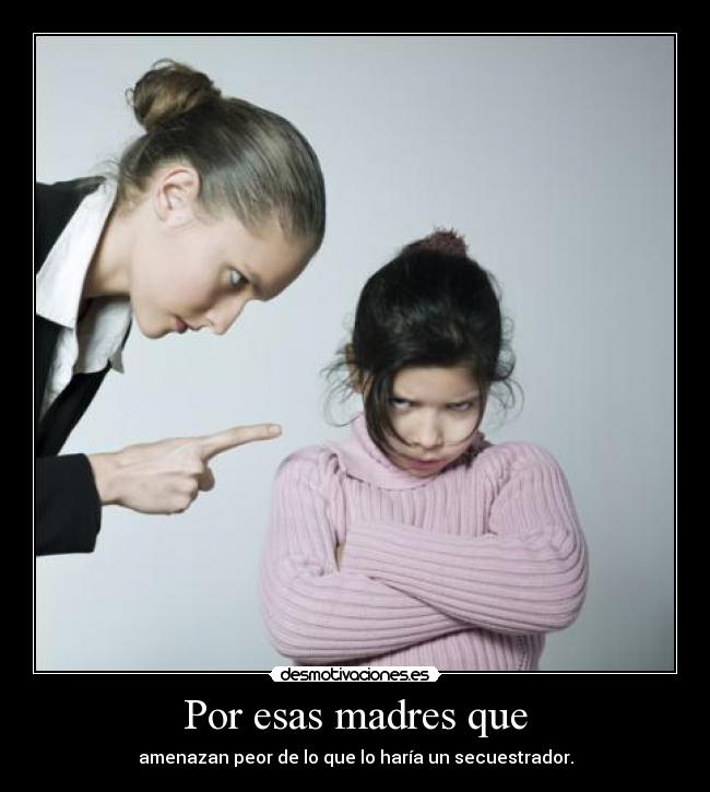 Por esas madres que -