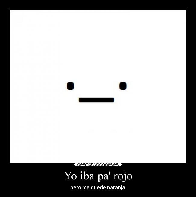 Yo iba pa rojo -