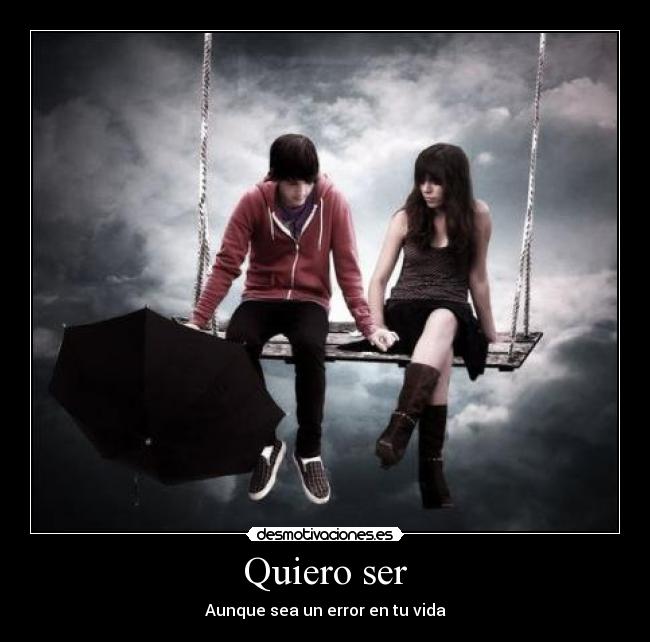 Quiero ser -