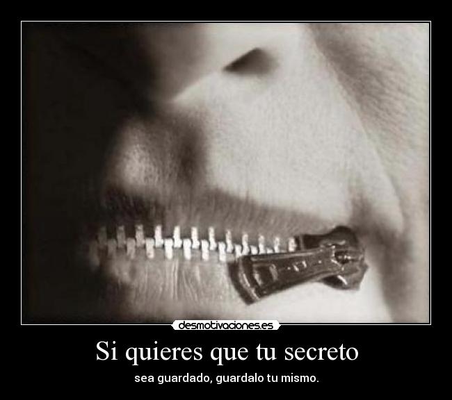 Si quieres que tu secreto -